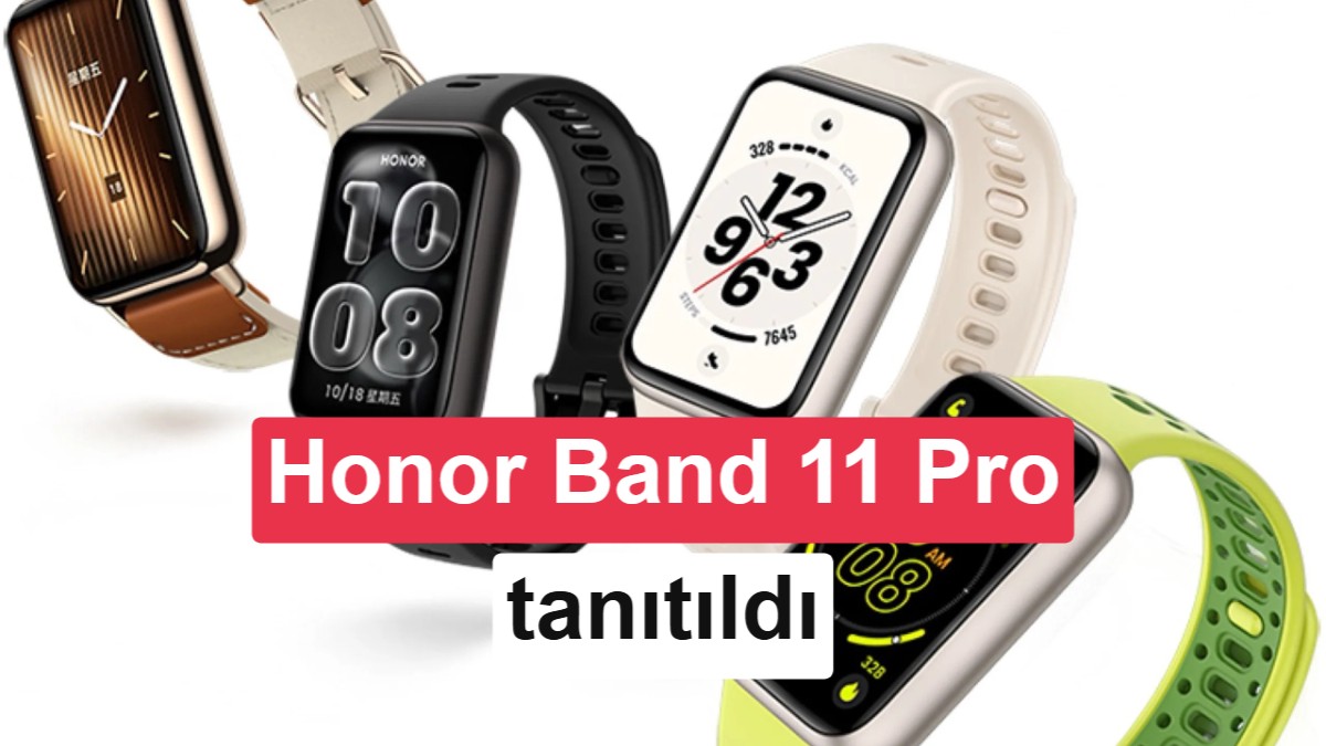 Honor Band 11 Pro tanıtıldı: İşte özellikleri ve fiyatı